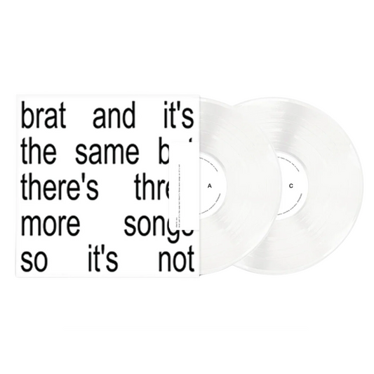 Brat and it’s the same but there’s three more songs so it’s not vinyl - Charli XCX 2LP